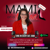 MAMI on a Mission Podcast - Mujeres Alcanzando Metas Imposibles