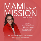 MAMI on a Mission Podcast: Faith, Healing & Purpose