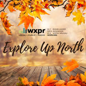 WXPR Explore Up North