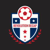 Revolution Recap - A podcast about the New England Revolution