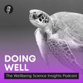 Doing Well: The Wellbeing Science Insights Podcast