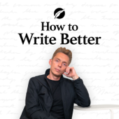 How to Write Better