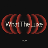 What The Luxe
