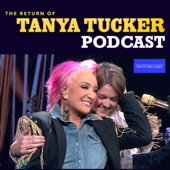 The Return of Tanya Tucker Podcast