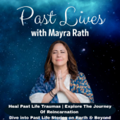 Past Lives with Mayra Rath