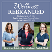 Wellness: Rebranded - Intuitive eating, diet culture, mental health, weight training, food freedom, food relationship