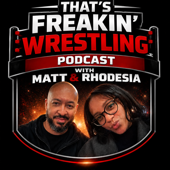 That's Freakin' Wrestling Podcast