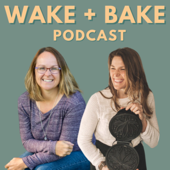 The Wake + Bake Podcast