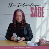 The Intuitive SAGE Podcast with Isabeau Maxwell