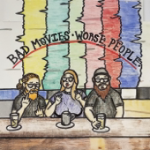 Bad Movies Worse People