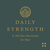 Daily Strength: A 365-Day Devotional for Men
