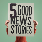 5 Good News Stories : Happiness and Fun (Five Good News Stories)