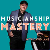 Musicianship Mastery with David Lane