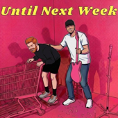 Until Next Week