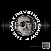 The Max Revenue Show