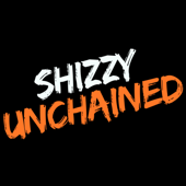 Shizzy Unchained