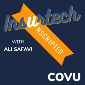 Insurtech Unscripted | with Ali Safavi