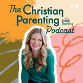 The Christian Parenting Podcast - Motherhood, Teaching kids about Jesus, Intentional parenting, Raising Christian kids