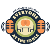 Everyone at the Table.   A Mid-Ohio Food Collective podcast