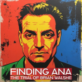 Finding Ana: The Trial Of Brian Walshe | The Murder Of Ana Walshe