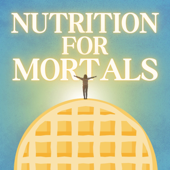 Nutrition For Mortals