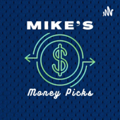 Mike’s Money Picks