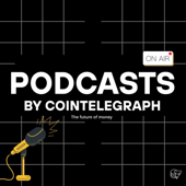Podcasts by Cointelegraph