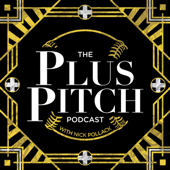 The Plus Pitch Podcast