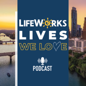 LifeWorks: Lives We Love