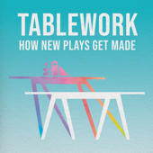 TABLEWORK: How New Plays Get Made