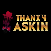 Thanx4askin