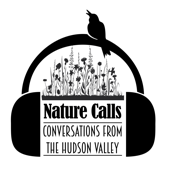 Nature Calls: Conversations from the Hudson Valley