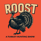 ROOST: A Turkey Hunting Show