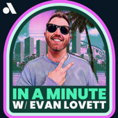 In a Minute with Evan Lovett