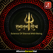 Sanatan Soch : Science of Eternal Well Being (Spiritual Podcast)