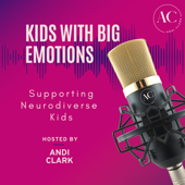 Kids with Big Emotions Podcast