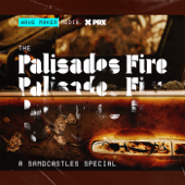 The Palisades Fire: A Sandcastles Special