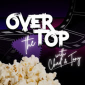 Over The Top With Chad & Tony