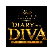 R&B DIVAS PRESENTS "DIARY OF A DIVA"  PODCAST