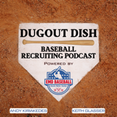 Dugout Dish Baseball Recruiting Podcast powered by EMD Baseball