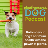 The Plant-Powered Dog Podcast