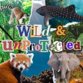 Wild & Unprotected: A Conservation Podcast