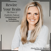 Rewire Your Brain: The Peace & Positivity Podcast with Liz Bagwell