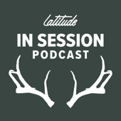 Latitude's In Session Podcast