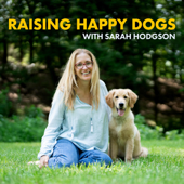 Raising Happy Dogs with Sarah Hodgson