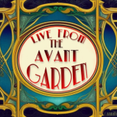 Live from the Avant Garden
