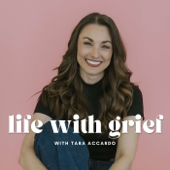 Life With Grief Podcast | Grief Support Podcast