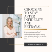Choosing to Stay After Infidelity and Betrayal