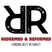 Redeemed & Reformed