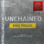Unchained Binge Podcast